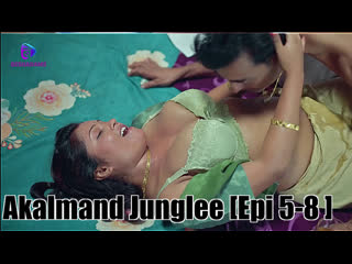 akalmand junglee epi 5-8 besharams